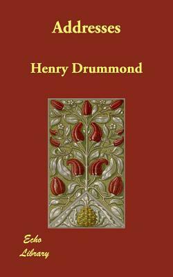 Addresses by Henry Drummond