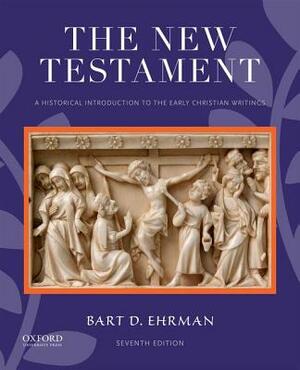 The New Testament: A Historical Introduction to the Early Christian Writings by Bart D. Ehrman