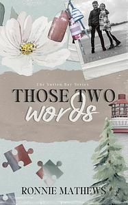 Those Two Words by Ronnie Mathews