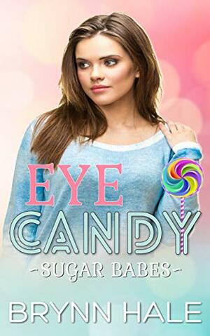 Eye Candy by Brynn Hale