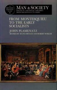 Man and Society: Political and Social Theories from Machiavelli to Marx: From the Middle Ages to Locke by Robert Wokler, John Petrov Plamenatz, M.E. Plamenatz