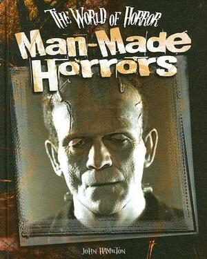 Man-Made Horrors by John Hamilton