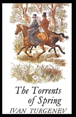 The Torrents Of Spring Illustrated by Ivan Turgenev