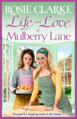 Life and love at Mulberry Lane by Rosie Clarke