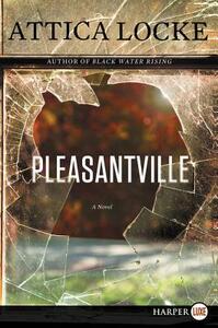 Pleasantville by Attica Locke