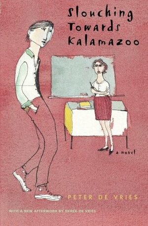 Slouching Towards Kalamazoo by Derek de Vries, Peter De Vries