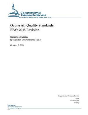 Ozone Air Quality Standards: EPA's 2015 Revision by Congressional Research Service