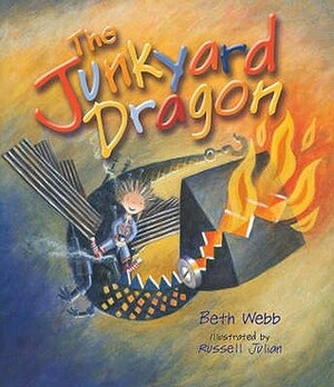 The Junkyard Dragon by Russell Julian, Beth Webb