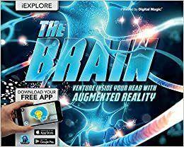 The Brain: Venture Inside Your Head with Augmented Reality by Jack Challoner