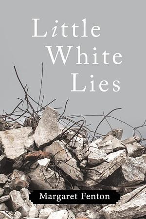 LITTLE WHITE LIES by Margaret Fenton, Margaret Fenton