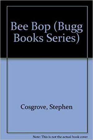 Bee Bop by Stephen Cosgrove