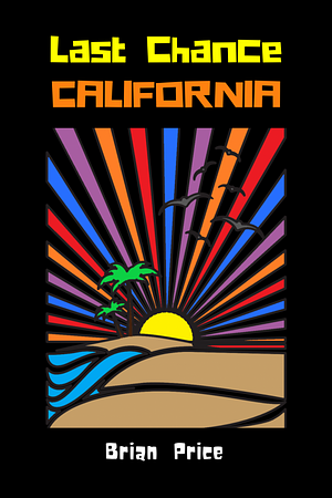 Last Chance California by Brian Price, Brian Price