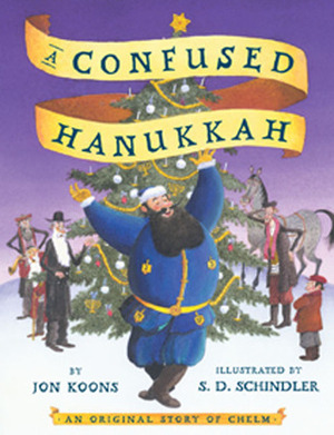 A Confused Hanukkah: An Original Story of Chelm by Jon Koons
