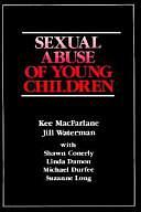 Sexual Abuse of Young Children: Evaluation and Treatment by Kee MacFarlane, Jill Waterman