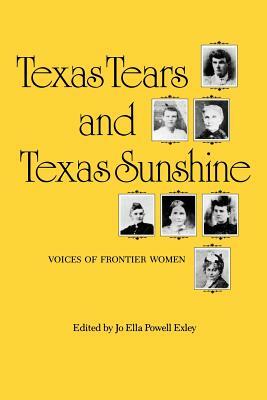 Texas Tears and Texas Sunshine: Voices of Frontier Women by 