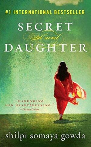 Secret Daughter by Shilpi Somaya Gowda