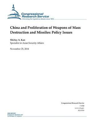 China and Proliferation of Weapons of Mass Destruction and Missiles: Policy Issues by Congressional Research Service