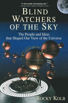 Blind Watchers of the Sky by Edward W. Kolb, Rocky Kolb, Kolb