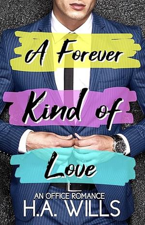 A Forever Kind of Love by H.A. Wills, H.A. Wills