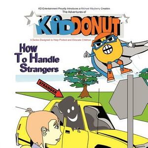 Kid Donut: How to Handle Strangers by Michael Mayberry