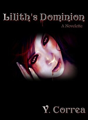 Lilith's Dominion by Y. Correa