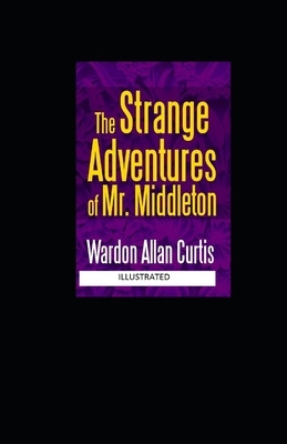 The Strange Adventures of Mr. Middleton Illustrated by Wardon Allan Curtis