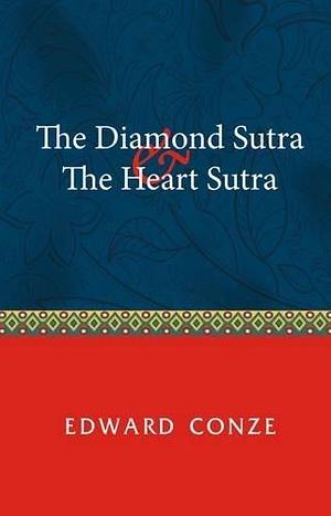 The Diamond Sutra and the Heart Sutra by Edward Conze, Edward Conze