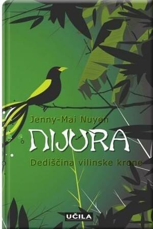 Nijura: Dediščina vilinske krone by Jenny-Mai Nuyen, Jenny-Mai Nuyen