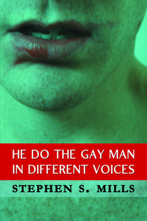 He Do The Gay Man In Different Voices by Stephen S. Mills
