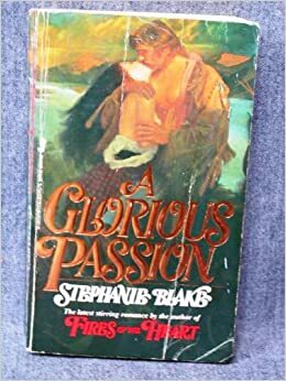 A Glorious Passion by Stephanie Blake