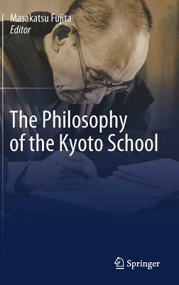 The Philosophy of the Kyoto School by 