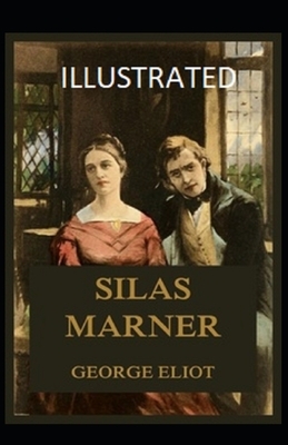 Silas Marner Illustrated by George Eliot