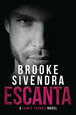 Escanta: A James Thomas Novel by Brooke Sivendra