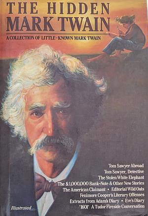 The Hidden Mark Twain: A Collection of Little-Known Mark Twain by Anne Ficklen, Mark Twain