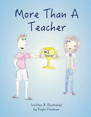 More Than A Teacher by Kayla Foreman