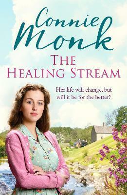 The Healing Stream: An Enchanting Saga of Friendship by Connie Monk