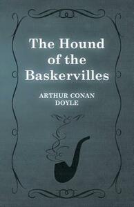 The Hound of the Baskervilles by Arthur Conan Doyle