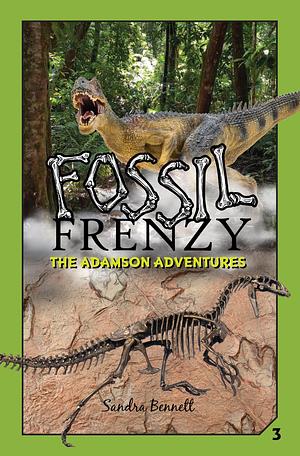 Fossil Frenzy by Sandra Bennett, Sandra Bennett