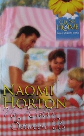 No Walls Between Us (Close To Home) by Naomi Horton