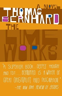 The Lime Works by Thomas Bernhard