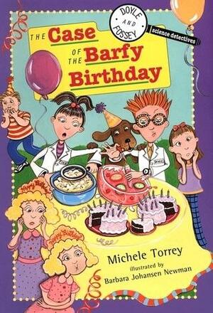 The Case of the Barfy Birthday by Barbara Johansen Newman, Michele Torrey