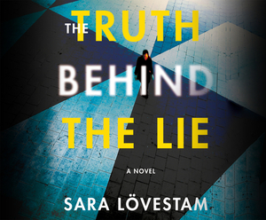 The Truth Behind the Lie by Sara Lövestam