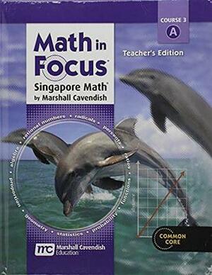 Math in Focus: Singapore Math: Teacher Edition, Volume a Grade 8 2013 by 