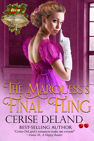The Marquess's Final Fling by Cerise DeLand