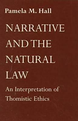 Narrative Natural Law by Pamela M. Hall