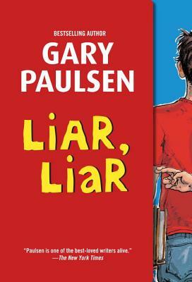 Liar, Liar: The Theory, Practice and Destructive Properties of Deception by Gary Paulsen