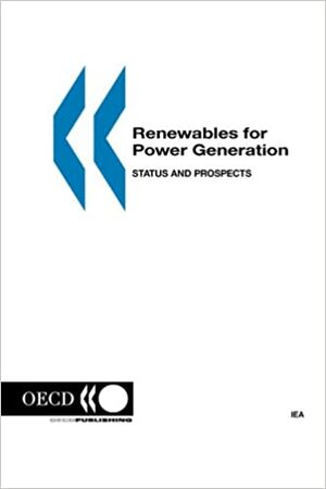 Renewables For Power Generation: Status And Prospects 2003 Edition by Organisation for Economic Co-operation and Development