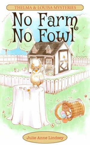 No Farm No Fowl by Julie Anne Lindsey