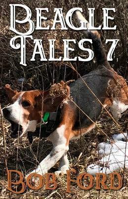 Beagle Tales 7 by Bob Ford