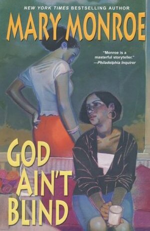 God Ain't Blind by Mary Monroe